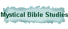Mystical Bible Studies